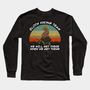 Sloth Hiking Team We Will Get There When We Get There Long Sleeve T-Shirt